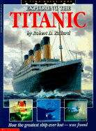 Exploring the Titanic - Ballard, Robert D, Ph.D., and Crean, Patrick (Editor)