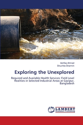 Exploring the Unexplored - Ahmed, Ashfaq, and Sharmin, Shuchita