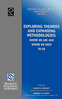 Exploring Theories and Expanding Methodologies: Where We Are and Where We Need to Go - Barnartt, Sharon N (Editor), and Altman, Barbara (Editor)