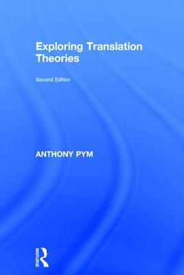Exploring Translation Theories - Pym, Anthony