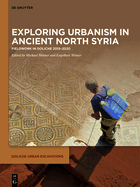 Exploring Urbanism in Ancient North Syria: Fieldwork in Doliche 2015-2020