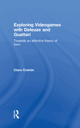 Exploring Videogames with Deleuze and Guattari: Towards an affective theory of form