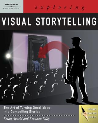 Exploring Visual Storytelling - Arnold, Brian, and Eddy, Brendan