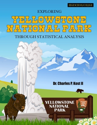 Exploring Yellowstone National Park Through Statistical Analysis - Kost II, Charles P.