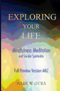 Exploring Your Life: Mindfulness Meditation and Secular Spirituality Full Preview AMZ
