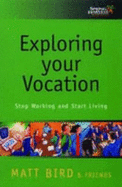 Exploring Your Vocation: Stop Working and Start Living