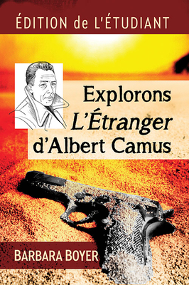 Explorons l'Etranger d'Albert Camus: Edition de l'Etudiant - Boyer, Barbara