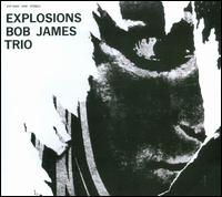 Explosions - Bob James Trio