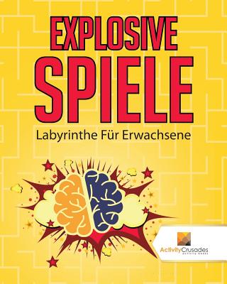 Explosive Spiele: Labyrinthe Fr Erwachsene - Activity Crusades