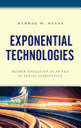 Exponential Technologies: Higher Education in an Era of Serial Disruptions