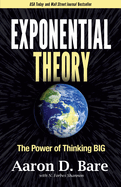 Exponential Theory: The Power of Thinking Big