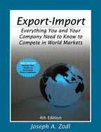 Export Import: Everything You and Your Company Need to Know to Compete in World Markets