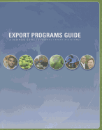 Export Programs Guide: A Business Guide to Federal Export Assistance, 2009: A Business Guide to Federal Export Assistance