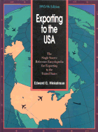 Exporting to the USA: The Single-Source Encyclopedia for Exporting to the United States