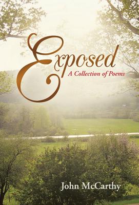 Exposed: A Collection of Poems - McCarthy, John, Dr.