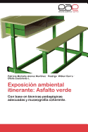 Exposicion Ambiental Itinerante: Asfalto Verde