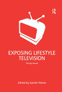 Exposing Lifestyle Television: The Big Reveal