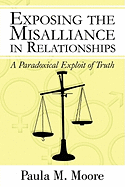 Exposing the Misalliance in Relationships: A Paradoxical Exploit of Truth