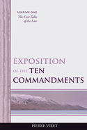 Exposition of the Ten Commandments Volume One: The First Table of the Law