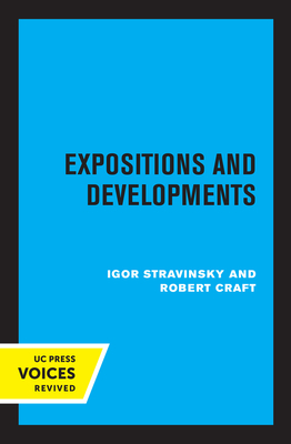 Expositions and Developments - Stravinsky, Igor, and Craft, Robert