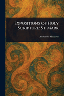 Expositions of Holy Scripture: St. Mark