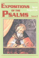 Expositions of the Psalms Vol. 6, PS 120-150