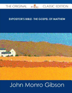 Expositor's Bible- The Gospel of Matthew - The Original Classic Edition