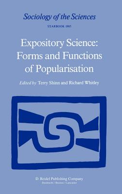 Expository Science: Forms and Functions of Popularisation - Shinn, T (Editor), and Whitley, Richard P (Editor)