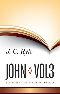Expository Thoughts on John - Ryle, J. C.