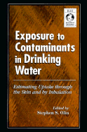 Exposure to Contaminants in Drinking Water: Estimating Uptake through the Skin and by Inhalation