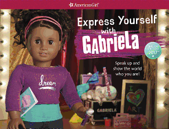 Express Yourself with Gabriela: Speak Up and Show the World Who You Are