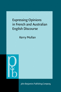 Expressing Opinions in French and Australian English Discourse: A Semantic and Interactional Analysis