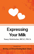 Expressing Your Milk: Excerpt from Working and Breastfeeding Made Simple