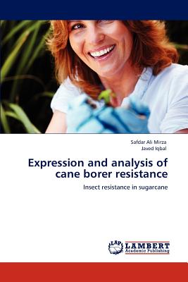 Expression and Analysis of Cane Borer Resistance - Mirza, Safdar Ali, and Iqbal, Javed