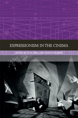 Expressionism in the Cinema - Brill, Olaf (Editor), and Rhodes, Gary D (Editor)