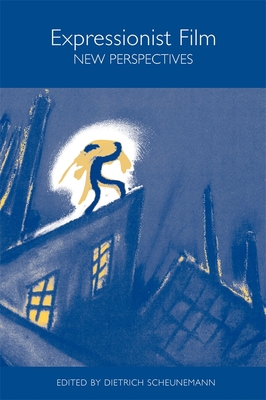 Expressionist Film: New Perspectives - Scheunemann, Dietrich (Contributions by), and Coulson, Anthony (Contributions by), and MacRae, David (Contributions by)