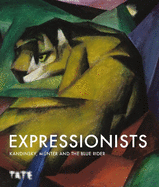 Expressionists: Kandinsky, Mnter and The Blue Rider