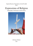 Expressions of Religion: Ethnography, Performance and the Senses