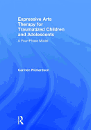 Expressive Arts Therapy for Traumatized Children and Adolescents: A Four-Phase Model