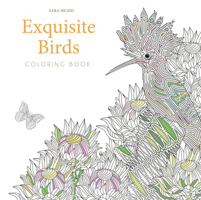 Exquisite Birds Coloring Book - Muzio, Sara