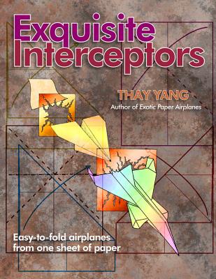 Exquisite Interceptors: Easy-to-fold airplanes from one sheet of paper - Yang, Thay