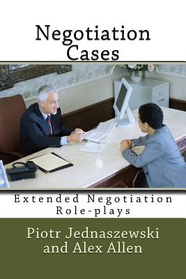 Extended Negotiation Role-Plays - Allen, Alex, and Jednaszewski, Piotr
