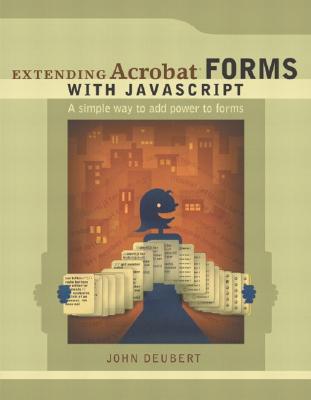 Extending Acrobat Forms with JavaScript - Deubert, John