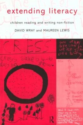 Extending Literacy: Developing Approaches to Non-Fiction - Lewis, Maureen, and Wray, David