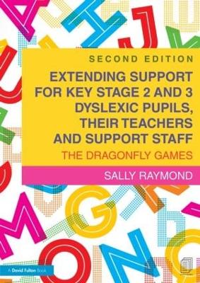 Extending Support for Key Stage 2 and 3 Dyslexic Pupils, their Teachers and Support Staff: The Dragonfly Games - Raymond, Sally