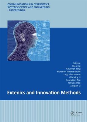 Extenics and Innovation Methods - Cai, Wen (Editor), and Yang, Chunyan (Editor), and Smarandache, Florentin (Editor)
