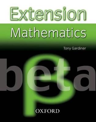 Extension Mathematics: Year 8: Beta - Gardiner, A, and Gardiner, Tony