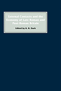 External contacts and the economy of late Roman and post-Roman Britain