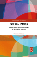 Externalization: Phonological Interpretations of Syntactic Objects