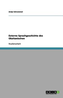 Externe Sprachgeschichte Des Okzitanischen - Schrammel, Antje